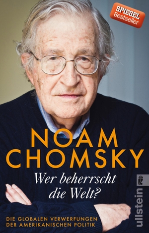 Chomsky, Noam. Wer beherrscht die Welt? - Die globalen Verwerfungen der amerikanischen Politik. Ullstein Taschenbuchvlg., 2017.