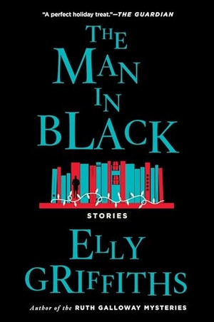 Griffiths, Elly. The Man in Black - And Other Stories. HarperCollins, 2025.
