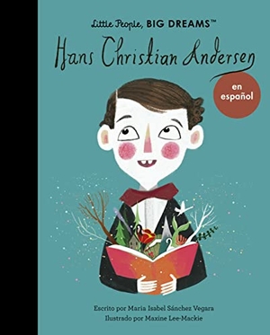 Sanchez Vegara, Maria Isabel. Hans Christian Andersen (Spanish Edition). Frances Lincoln Ltd, 2023.