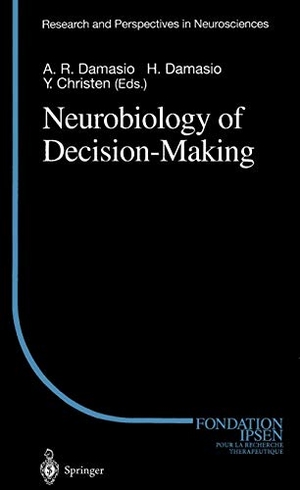 Damasio, Hanna / Antonio R. Damasio (Hrsg.). Neurobiology of Decision-Making. Springer Berlin Heidelberg, 2012.