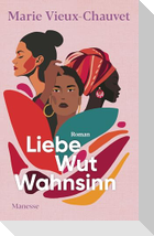 Liebe Wut Wahnsinn