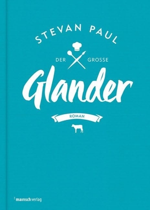 Paul, Stevan. Der große Glander - Roman. Mairisch Verlag, 2016.