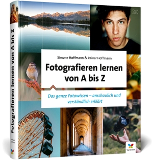 Hoffmann, Simone / Rainer Hoffmann. Fotografieren lernen von A bis Z - Digitale Fotografie für Anfänger. Vierfarben, 2020.