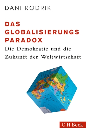 Rodrik, Dani. Das Globalisierungs-Paradox - Die Demokratie und die Zukunft der Weltwirtschaft. C.H. Beck, 2020.