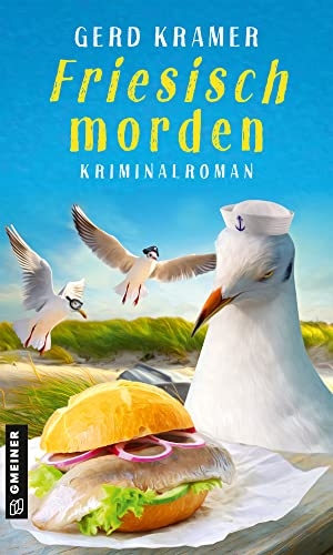Kramer, Gerd. Friesisch morden - Kriminalroman. Gmeiner Verlag, 2022.