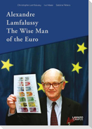Alexandre Lamfalussy. the Wise Man of Euro
