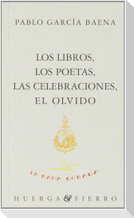 Los libros, los poetas, las celebraciones, el olvido