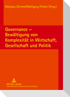 Governance ¿ Bewältigung von Komplexität in Wirtschaft, Gesellschaft und Politik