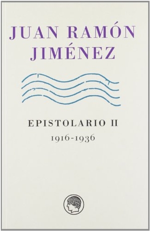Jiménez, Juan Ramón. Juan Ramón Jiménez, epistolarios I y II, 1898-1936. Publicaciones de la Residencia de Estudiantes, 2012.