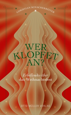 Schacherreiter, Christian. Wer klopfet an? - Erhellendes über das Weihnachtsfest. Otto Müller Verlagsges., 2026.