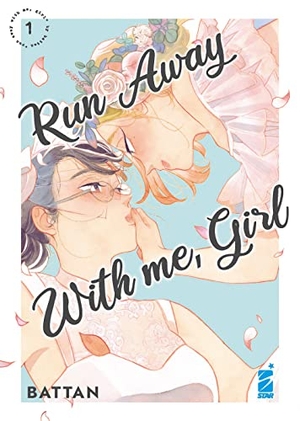 Battan. Run away with me, girl. Vol. 1. Star Comics, 2022.