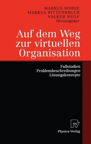 Rohde, Markus / Volker Wulf et al (Hrsg.). Auf dem Weg zur virtuellen Organisation - Fallstudien, Problembeschreibungen, Lösungskonzepte. Physica-Verlag HD, 2001.