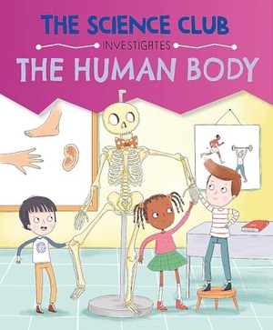 Auld, Mary. The Science Club Investigates: The Human Body. Hachette Children's Group, 2025.