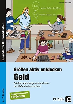 Hildebrandt, Heide. Größen aktiv entdecken: Geld - Größenvorstellungen entwickeln, mit Maßeinheiten rechnen. 4. bis 7. Schuljahr. Förderschule. Persen Verlag i.d. AAP, 2015.