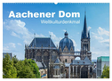 Aachener Dom - Weltkulturdenkmal (Wandkalender 2024 DIN A2 quer), CALVENDO Monatskalender