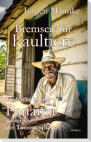 Bremsen für Faultiere - Einblicke in ein Panama jenseits der Touristenpfade