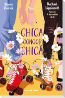 Chica Conoce Chica / She Gets the Girl