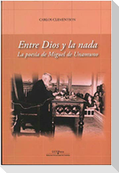 Entre Dios y la nada : la poesía de Miguel de Unamuno