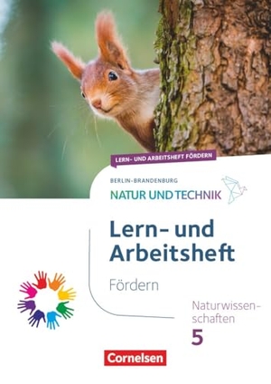 Natur und Technik 5. Schuljahr - Naturwissenschaften: Neubearbeitung - Berlin/Brandenburg 2023 - Lern- und Arbeitsheft Fördern. Cornelsen Verlag GmbH, 2026.