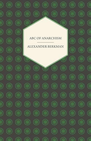 Berkman, Alexander. ABC of Anarchism. James Press, 2008.