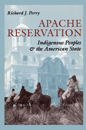 Perry, Richard J.. Apache Reservation - Indigenous Peoples and the American State. University of Texas Press, 1993.