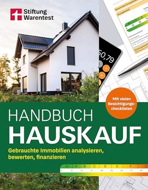 Weyrauch, Thomas / Ulrich Zink. Handbuch Hauskauf - Gebrauchte Immobilien analysieren, bewerten, finanzieren. Mit Checklisten für die Hausbesichtigung. Stiftung Warentest, 2026.