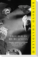 Trouble is My Business