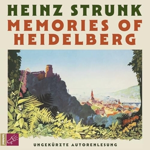 Strunk, Heinz. Memories of Heidelberg. tacheles, 2026.