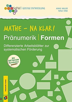 Vink, Nina / Anne Miller. Mathe - na klar! Pränumerik: Formen - Differenzierte Arbeitsblätter zur systematischen Förderung. Mit METACOM-Symbolen. Verlag an der Ruhr GmbH, 2022.