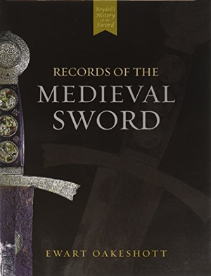 Oakeshott, Ewart. Records of the Medieval Sword. Boydell & Brewer Ltd., 2017.