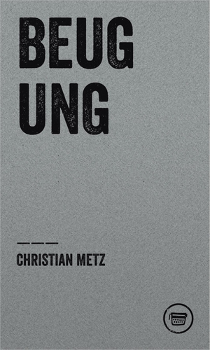 Metz, Christian. Beugung - Poetik der Dokumentation. Verlagshaus Berlin, 2020.