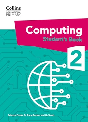 Smart, Liz / Franks, Rebecca et al. Collins International Primary Computing - Student's Book Stage 2. HarperCollins UK, 2025.