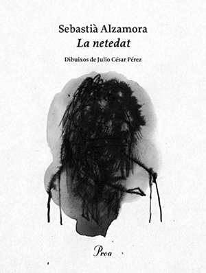 Alzamora, Sebastià. La netedat. Proa, 2018.