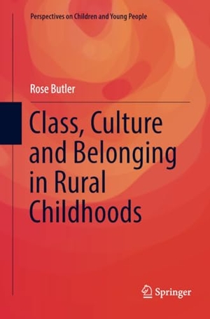 Butler, Rose. Class, Culture and Belonging in Rural Childhoods. Springer Nature Singapore, 2019.