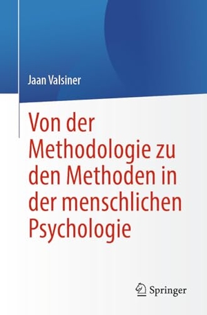Valsiner, Jaan. Von der Methodologie zu den Methoden in der menschlichen Psychologie. Springer-Verlag GmbH, 2026.