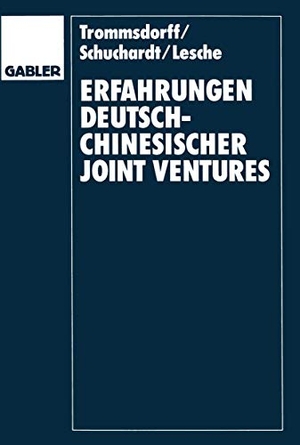 Trommsdorff, Volker / Lesche, Tilmann et al. Erfahrungen deutsch-chinesischer Joint Ventures - Fallstudien im Vergleich. Gabler Verlag, 1995.