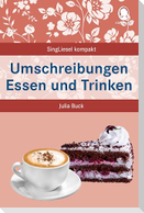 Umschreibungen Essen und Trinken