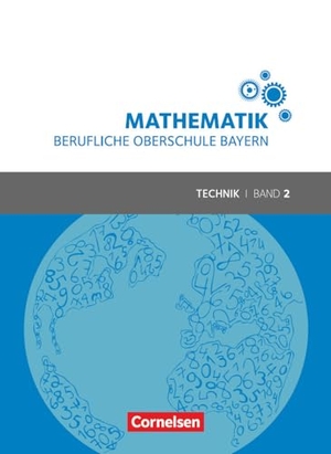 Altrichter, Volker / Fielk, Werner et al. Mathematik Band 2 (FOS/BOS 12) - Berufliche Oberschule Bayern - Technik - Schülerbuch - Mit Webcode. Cornelsen Verlag GmbH, 2018.