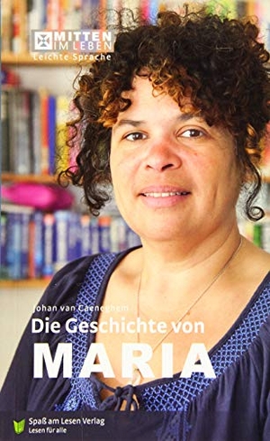 Caeneghem, Johan Van. Die Geschichte von Maria - In Leichter Sprache. Spaß am Lesen Verlag, 2019.