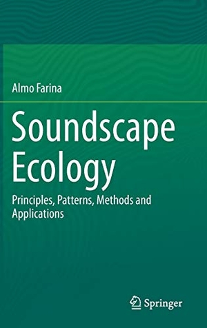 Farina, Almo. Soundscape Ecology - Principles, Patterns, Methods and Applications. Springer Netherlands, 2013.
