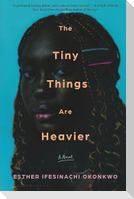 The Tiny Things Are Heavier