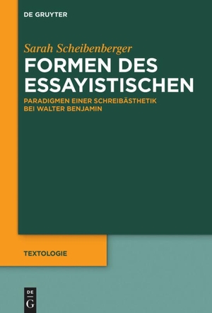 Scheibenberger, Sarah. Formen des Essayistischen - Paradigmen einer Schreibästhetik bei Walter Benjamin. Walter de Gruyter, 2023.