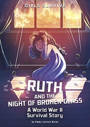 Bernay, Emma / Emma Carlson Berne. Ruth and the Night of Broken Glass - A World War II Survival Story. Capstone, 2019.