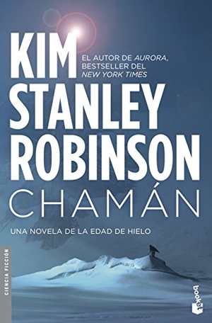 Robinson, Kim Stanley / Manuel Mata. Chamán. Booket, 2018.
