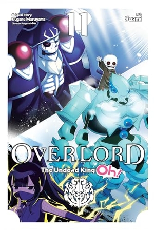 Cunningham, Andrew / Juami, Juami et al. Overlord: The Undead King Oh!, Vol. 11. Little, Brown & Company, 2023.
