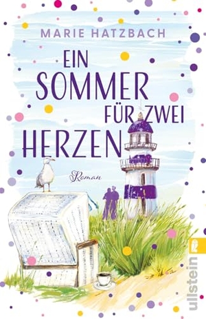 Hatzbach, Marie. Ein Sommer für zwei Herzen - Roman | Zwei Liebesgeschichten in einer: Junggebliebene Senioren und ihre Enkel finden spätes und neues Glück. Ullstein Taschenbuchvlg., 2026.