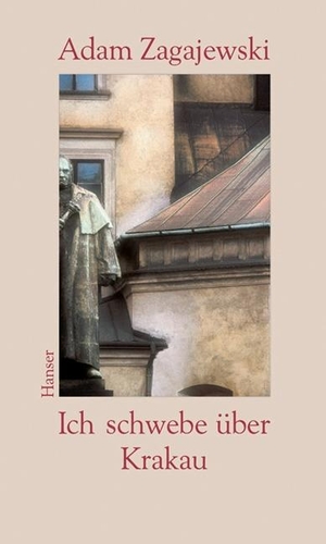 Zagajewski, Adam. Ich schwebe über Krakau - Erinnerungsbilder. Carl Hanser Verlag, 2000.