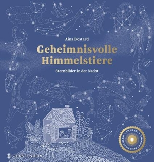 Bestard, Aina. Geheimnisvolle Himmelstiere - Sternbilder in der Nacht. Gerstenberg Verlag, 2023.