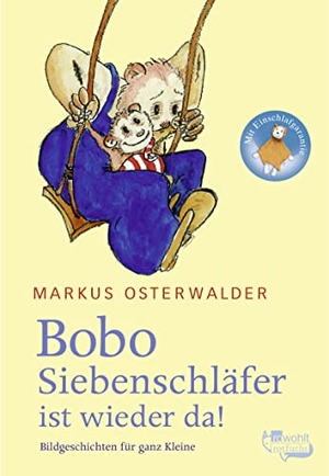 Osterwalder, Markus. Bobo Siebenschläfer ist wieder da - Bildgeschichten für ganz Kleine. Rowohlt Taschenbuch, 2003.