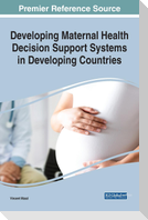 Developing Maternal Health Decision Support Systems in Developing Countries